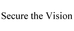SECURE THE VISION trademark