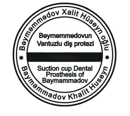 BEYMEMMEDOV XALIT HUSEYN OGLU BAYMAMMADOV KHALIT HUSEYN BEYMEMMEDOVUN VANTUZLU DIS PROTEZI SUCTION CUP DENTAL PROSTHESIS OF BAYMAMMADOV trademark