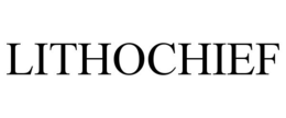 LITHOCHIEF trademark