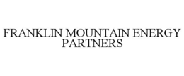 FRANKLIN MOUNTAIN ENERGY PARTNERS trademark