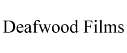 DEAFWOOD FILMS trademark
