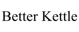 BETTER KETTLE trademark