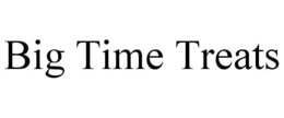 BIG TIME TREATS trademark