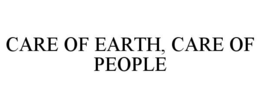 CARE OF EARTH, CARE OF PEOPLE trademark