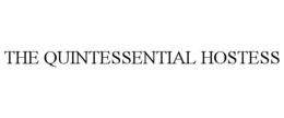 THE QUINTESSENTIAL HOSTESS trademark