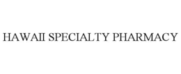 HAWAII SPECIALTY PHARMACY trademark