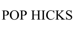 POP HICKS trademark