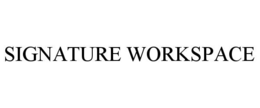 SIGNATURE WORKSPACE trademark