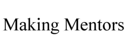 MAKING MENTORS trademark