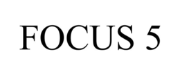 FOCUS 5 trademark