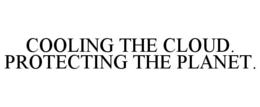 COOLING THE CLOUD. PROTECTING THE PLANET. trademark