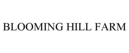 BLOOMING HILL FARM trademark
