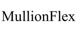 MULLIONFLEX trademark