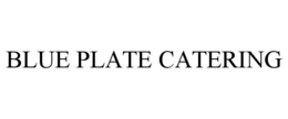BLUE PLATE CATERING trademark