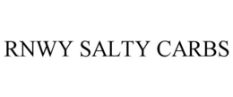RNWY SALTY CARBS trademark