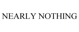 NEARLY NOTHING trademark