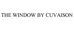 THE WINDOW BY CUVAISON trademark