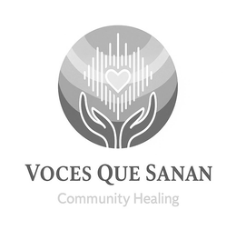 VOCES QUE SANAN COMMUNITY HEALING trademark