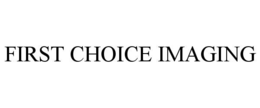 FIRST CHOICE IMAGING trademark