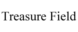 TREASURE FIELD trademark