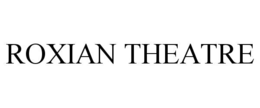 ROXIAN THEATRE trademark