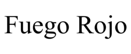 FUEGO ROJO trademark