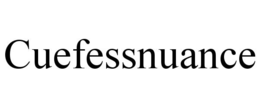 CUEFESSNUANCE trademark