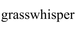 GRASSWHISPER trademark