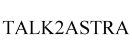 TALK2ASTRA trademark