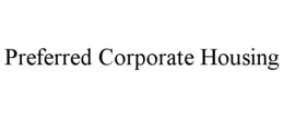 PREFERRED CORPORATE HOUSING trademark