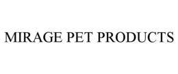MIRAGE PET PRODUCTS trademark