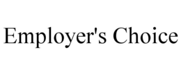 EMPLOYER'S CHOICE trademark