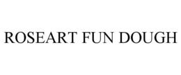 ROSEART FUN DOUGH trademark