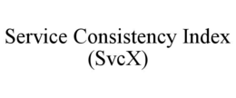 SERVICE CONSISTENCY INDEX (SVCX) trademark