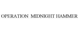 OPERATION  MIDNIGHT HAMMER trademark