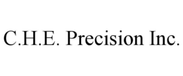C.H.E. PRECISION INC. trademark