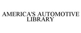 AMERICA'S AUTOMOTIVE LIBRARY trademark