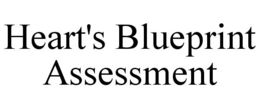 HEART'S BLUEPRINT ASSESSMENT trademark