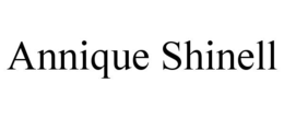 ANNIQUE SHINELL trademark