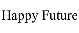 HAPPY FUTURE trademark
