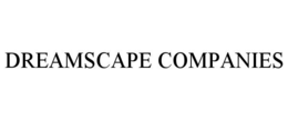 DREAMSCAPE COMPANIES trademark