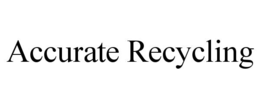 ACCURATE RECYCLING trademark