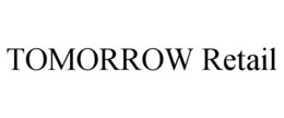 TOMORROW RETAIL trademark