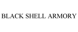 BLACK SHELL ARMORY trademark