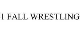 1 FALL WRESTLING trademark