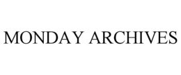 MONDAY ARCHIVES trademark