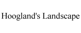 HOOGLAND'S LANDSCAPE trademark