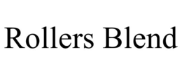 ROLLERS BLEND trademark