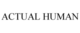 ACTUAL HUMAN trademark