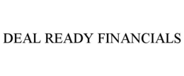 DEAL READY FINANCIALS trademark